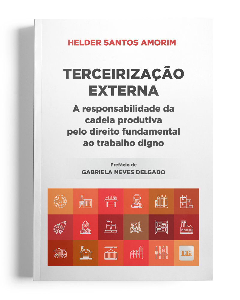 Terceirização Externa: A responsabilidade da cadeia produtiva pelo direito fundamental ao trabalho digno