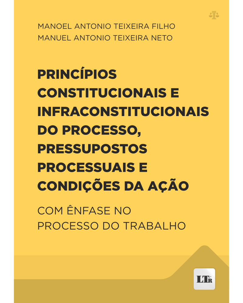 Princípios Constitucionais e Infraconstitucionais do Processo, Pressupostos Processuais e Condições da Ação