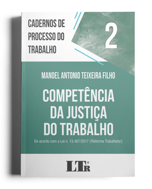 Cadernos de Processo do Trabalho N. 2: Competência da Justiça do Trabalho