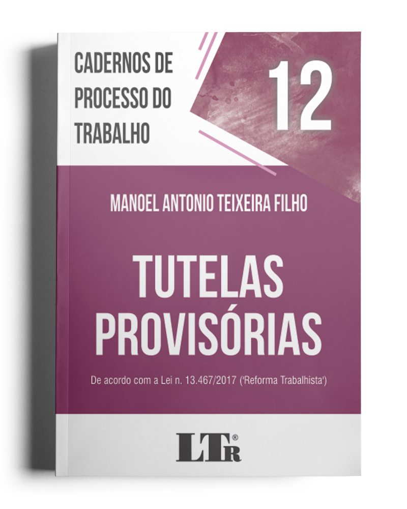 Cadernos de Processo do Trabalho N. 12: Tutelas Provisórias
