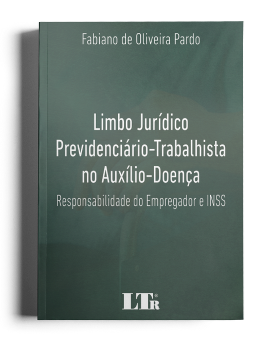 Limbo Jurídico Previdenciário Trabalhista no Auxílio Doença: Responsabilidade do Empregador e INSS