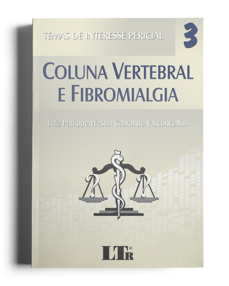 Temas de Interesse Pericial III: Coluna Vertebral e Fibromialgia