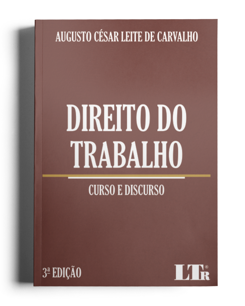 Direito do Trabalho: Curso e Discurso – LTr Editora