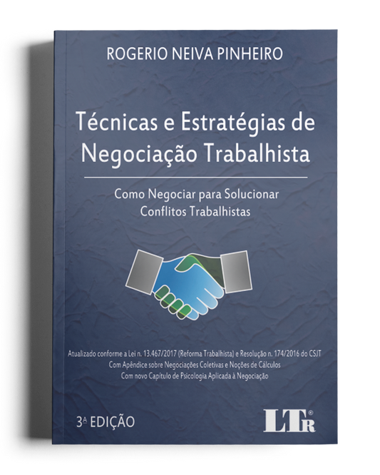 Técnicas e Estratégias de Negociação Trabalhista: Atualizado de acordo com a Reforma Trabalhista
