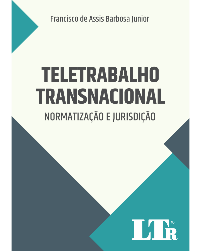 Teletrabalho Transnacional: Normatização e Jurisprudência - Normatização e Jurisprudência