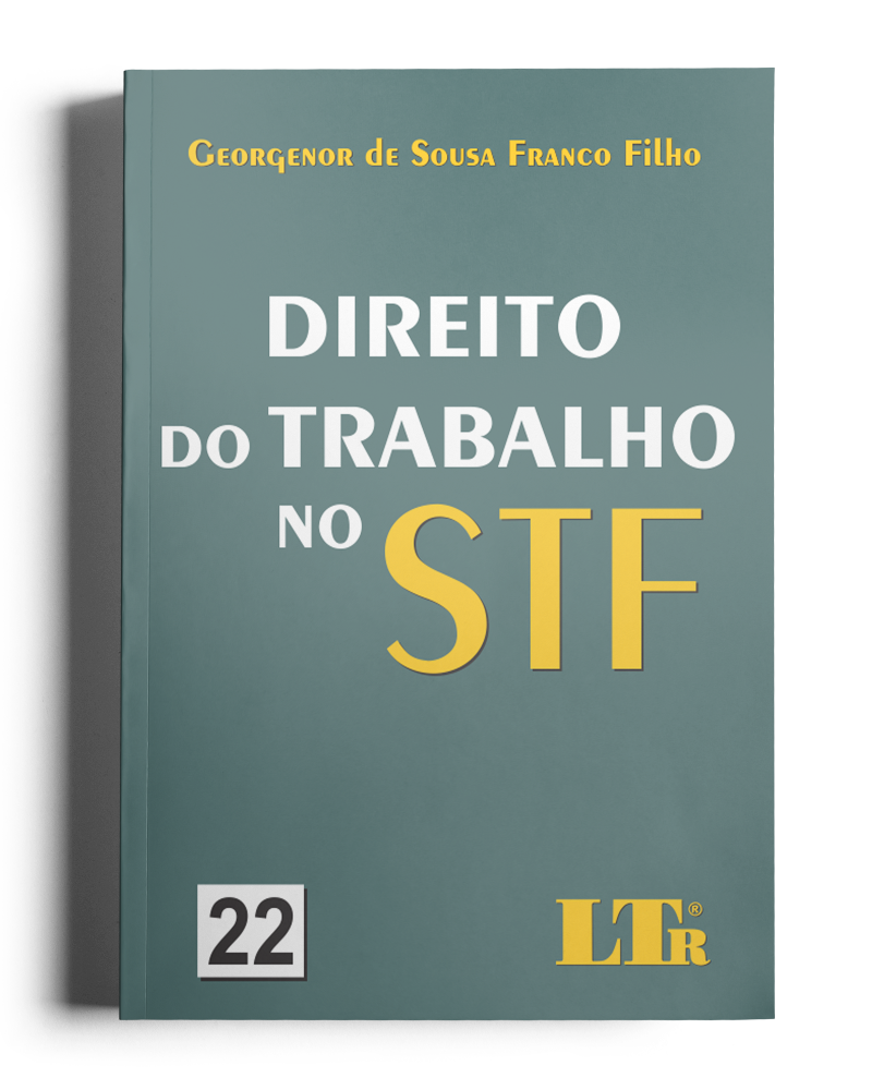 Direito do Trabalho no STF: Volume 22