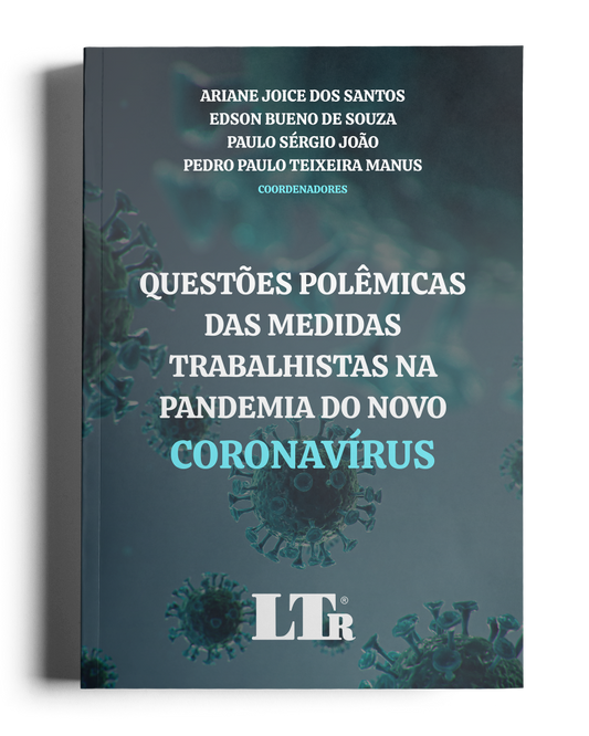 Questões Polêmicas das Medidas Trabalhistas na Pandemia do Novo Coronavírus