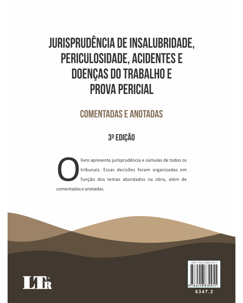 Jurisprudência de Insalubridade, Periculosidade, Acidentes e Doenças do Trabalho e Prova Pericial: Comentadas e Anotadas