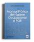 Manual Prático de Higiene Ocupacional e PGR