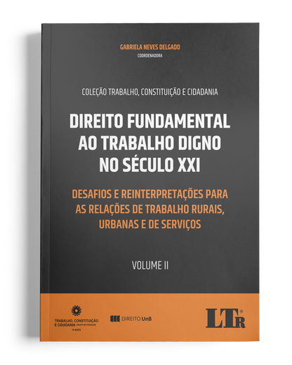 Direito Fundamental ao Trabalho Digno no Século XXI (Volume II)