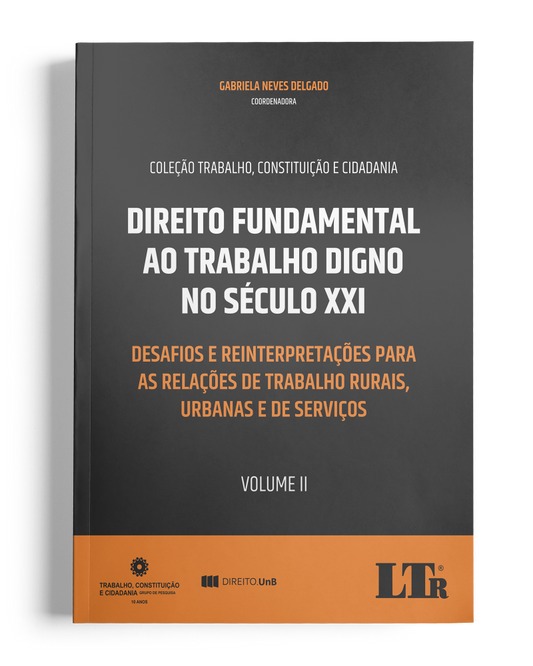 Direito Fundamental ao Trabalho Digno no Século XXI (Volume II)