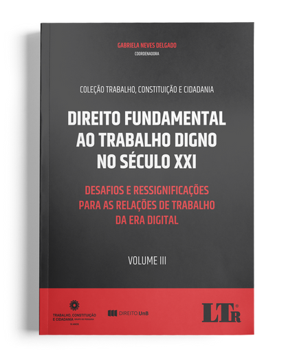 Direito Fundamental ao Trabalho Digno no Século XXI (Volume III)