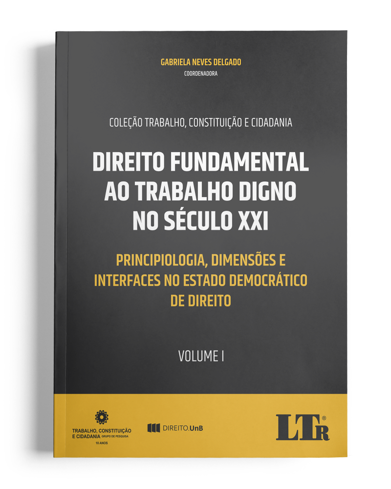 Direito Fundamental ao Trabalho Digno no Século XXI (Volume I)