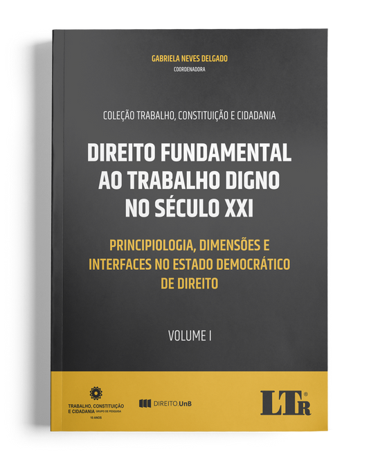 Direito Fundamental ao Trabalho Digno no Século XXI (Volume I)