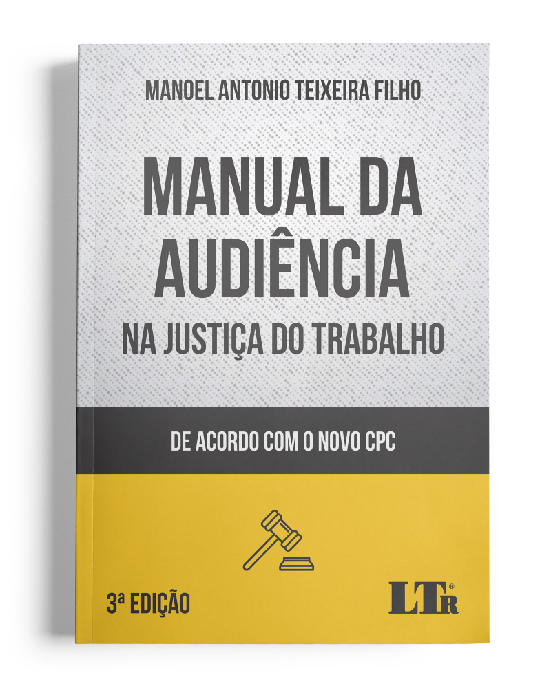 Manual da Audiência Trabalhista na Justiça do Trabalho