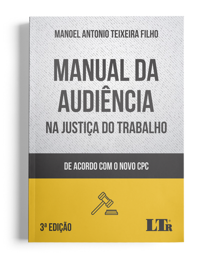 Manual da Audiência Trabalhista na Justiça do Trabalho