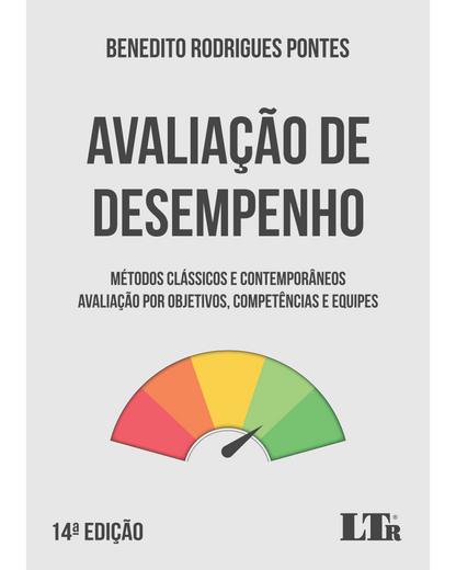 Avaliação de Desempenho - Métodos Clássicos e Contemporâneos: Avaliação por Objetivos, Competências e Equipes