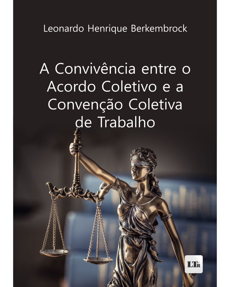 A Convivência entre o Acordo Coletivo e a Convenção Coletiva de Trabalho