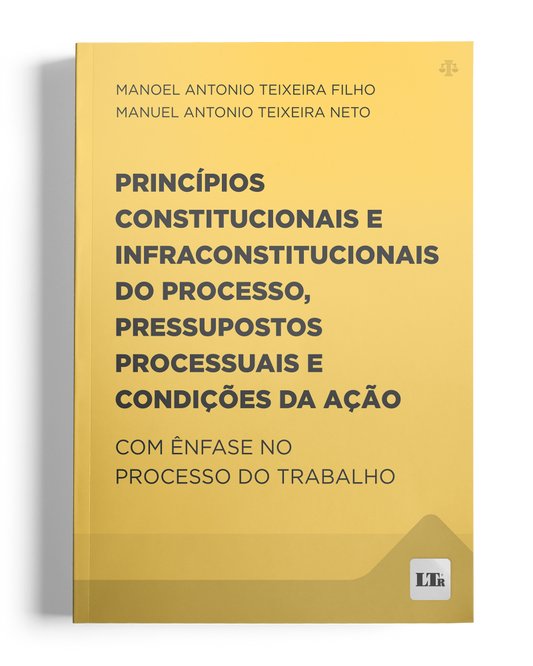 Princípios Constitucionais e Infraconstitucionais do Processo, Pressupostos Processuais e Condições da Ação