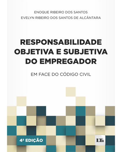 Responsabilidade Objetiva e Subjetiva do Empregador: Em face do Código Civil