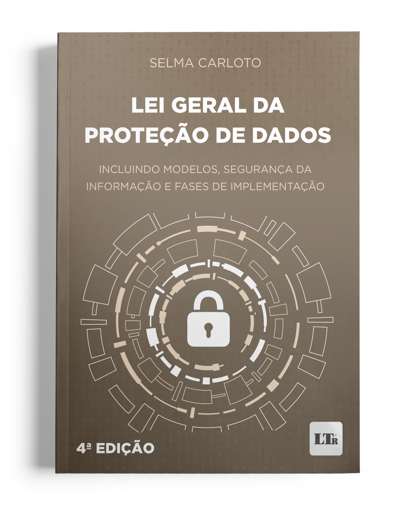 Lei Geral da Proteção de Dados: Incluindo Modelos, Segurança da Informação e Fases de Implementação