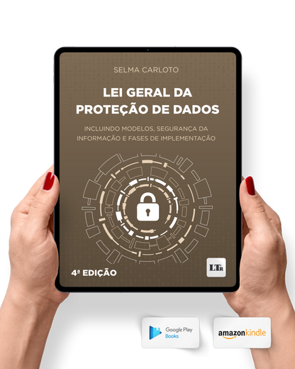 Lei Geral da Proteção de Dados: Incluindo Modelos, Segurança da Informação e Fases de Implementação