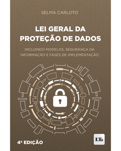 Lei Geral da Proteção de Dados: Incluindo Modelos, Segurança da Informação e Fases de Implementação