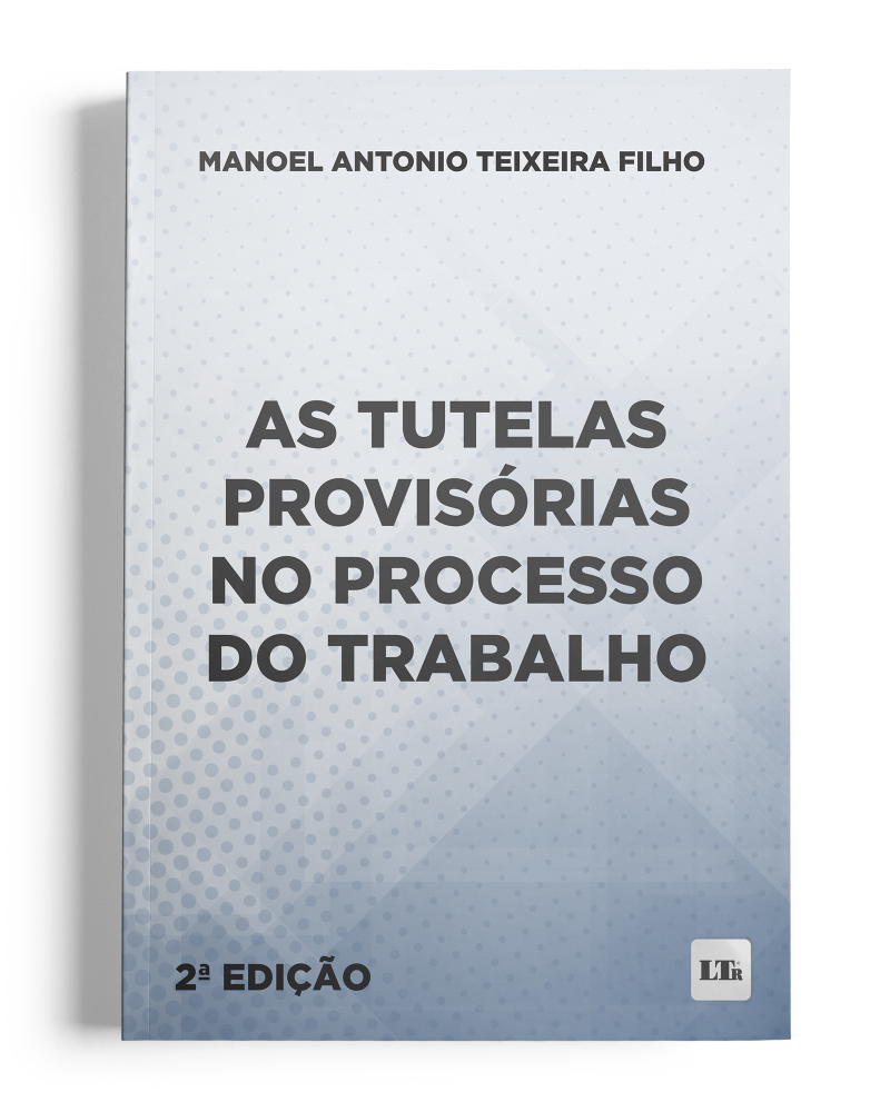 As Tutelas Provisórias no Processo do Trabalho