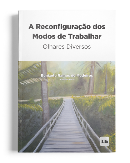 A Reconfiguração dos Modos de Trabalhar: Olhares Diversos