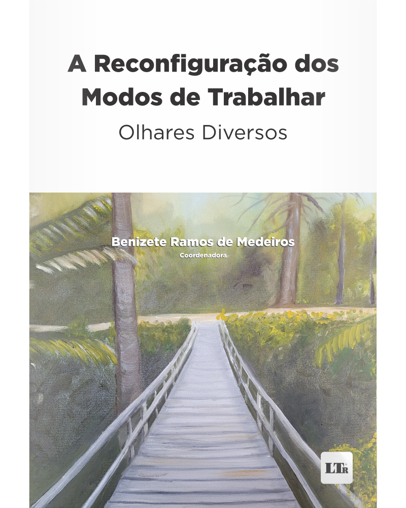 A Reconfiguração dos Modos de Trabalhar: Olhares Diversos