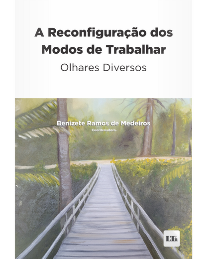 A Reconfiguração dos Modos de Trabalhar: Olhares Diversos