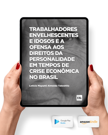 Trabalhadores Envelhescentes e Idosos e a ofensa aos Direitos da Personalidade em tempos de crise econômica no Brasil