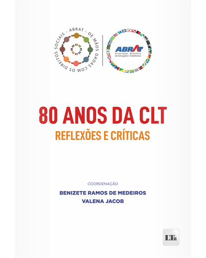 80 anos da CLT: Reflexões e Críticas