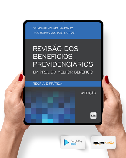 Revisão dos Benefícios Previdenciários em prol do Melhor Benefício: Teoria e Prática