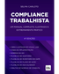 Compliance Trabalhista: Um manual completo, ilustrado e extremamente prático