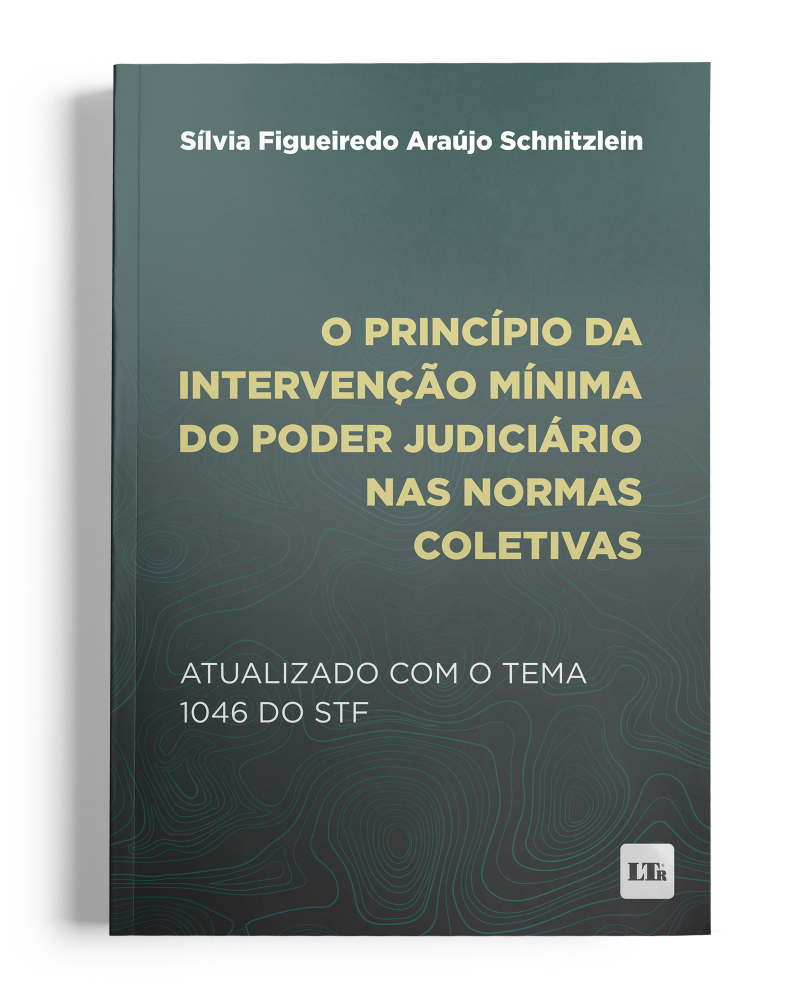 O princípio da Intervenção Mínima do Poder Judiciário nas Normas Coletivas