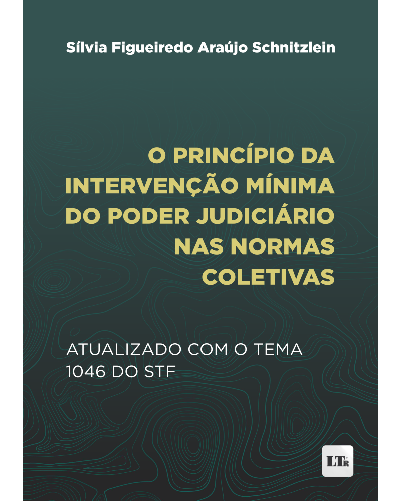 O princípio da Intervenção Mínima do Poder Judiciário nas Normas Coletivas