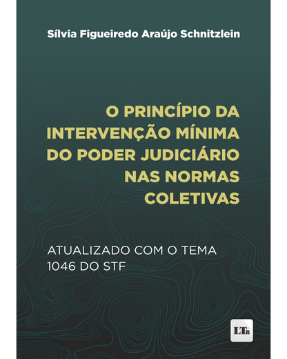 O princípio da Intervenção Mínima do Poder Judiciário nas Normas Coletivas