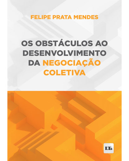 Os Obstáculos ao Desenvolvimento da Negociação Coletiva