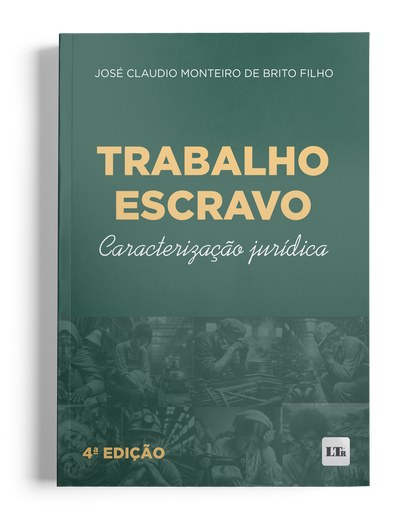 Trabalho Escravo: Caracterização Jurídica