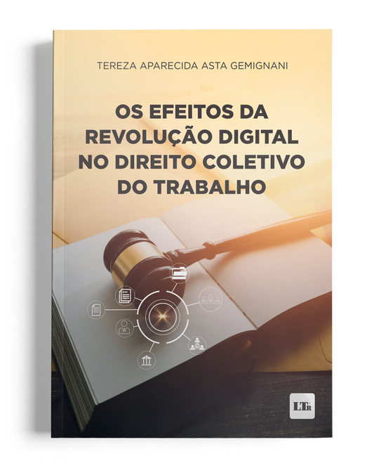 Os Efeitos da Revolução Digital no Direito Coletivo do Trabalho