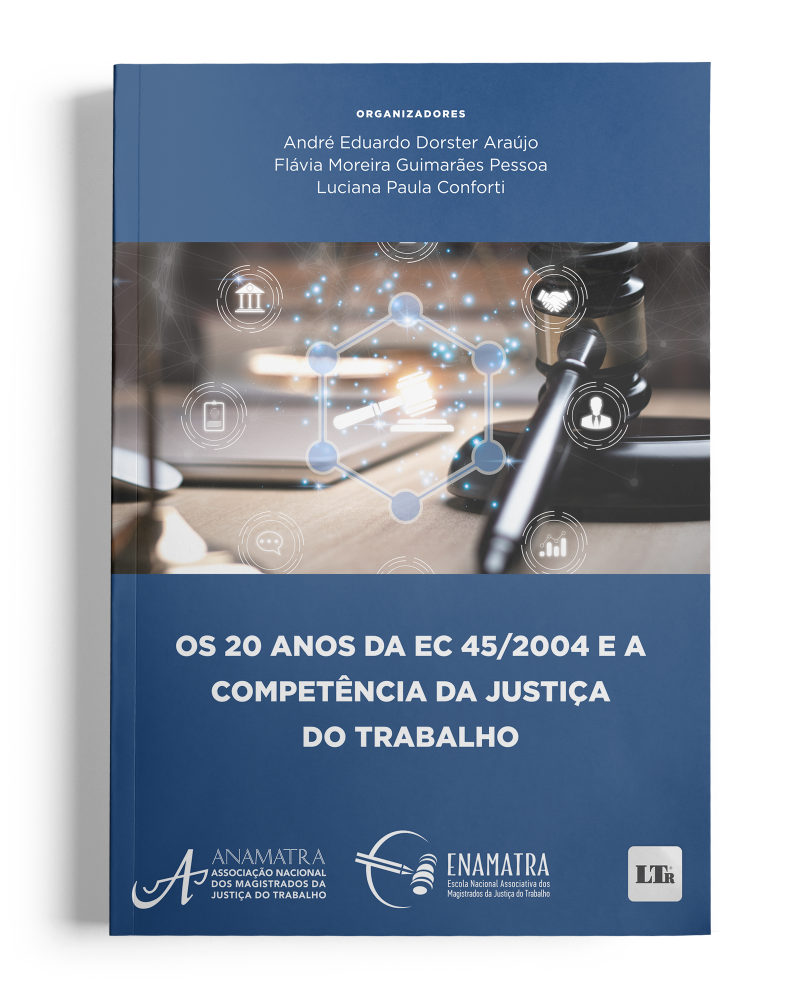 Os 20 anos da EC 45/2004 e a Competência da Justiça do Trabalho