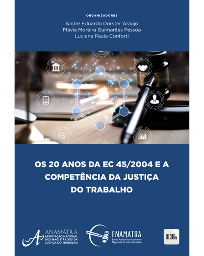 Os 20 anos da EC 45/2004 e a Competência da Justiça do Trabalho