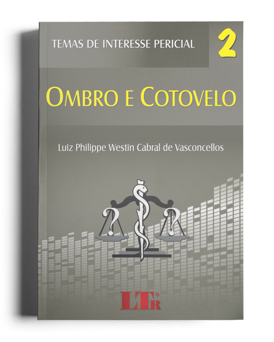 Temas de Interesse Pericial II: Ombro e Cotovelo