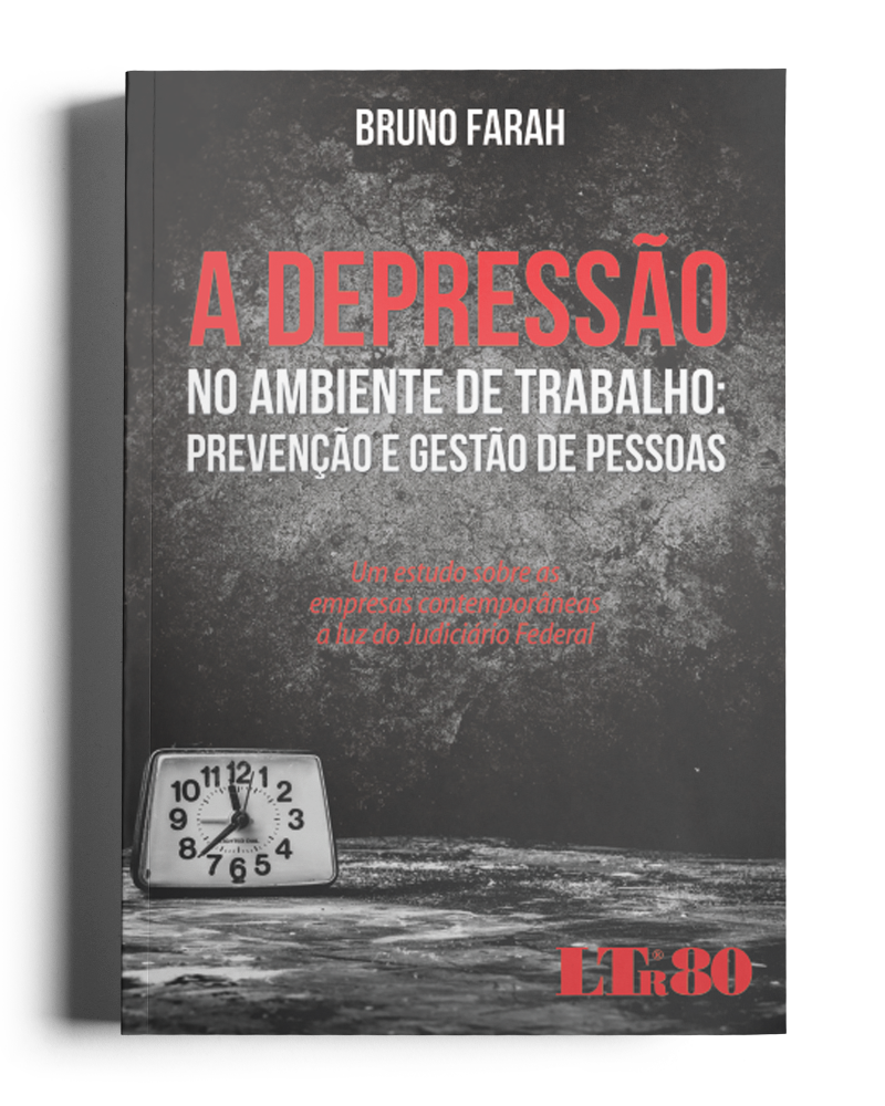 A Depressão no Ambiente de Trabalho: Prevenção e Gestão de Pessoas - um estudo sobre as empresas contemporâneas à luz do judiciário federal