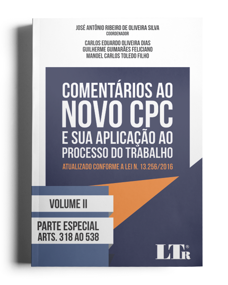 Comentários ao Novo CPC e sua aplicação ao Processo do Trabalho: Parte Especial: Artigos 318 ao 538