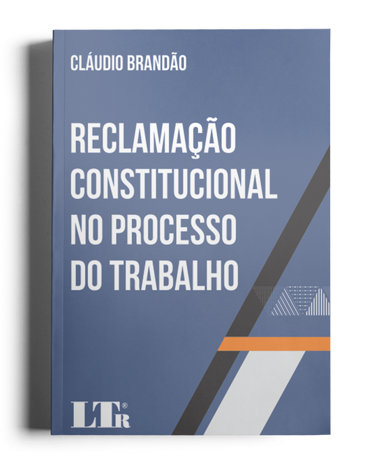 Reclamação Constitucional no Processo do Trabalho