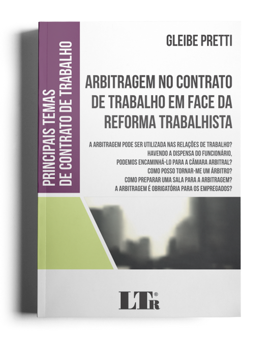 Arbitragem no Contrato de Trabalho em face da Reforma Trabalhista