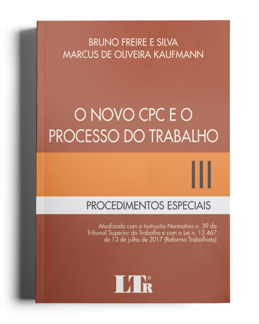 O Novo CPC e o Processo do Trabalho: Procedimentos Especiais