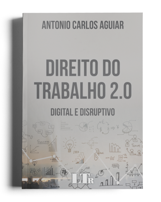 Direito do Trabalho 2.0: Digital e Disruptivo